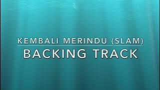 Kembali Merindu (Slam) - Backing Track