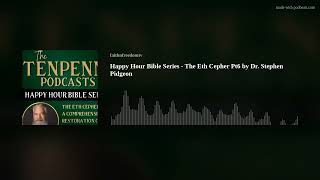 Famous Happy Hour Bible Series - The Eth Cepher Pt6 by Dr. Stephen Pidgeon Net Worth