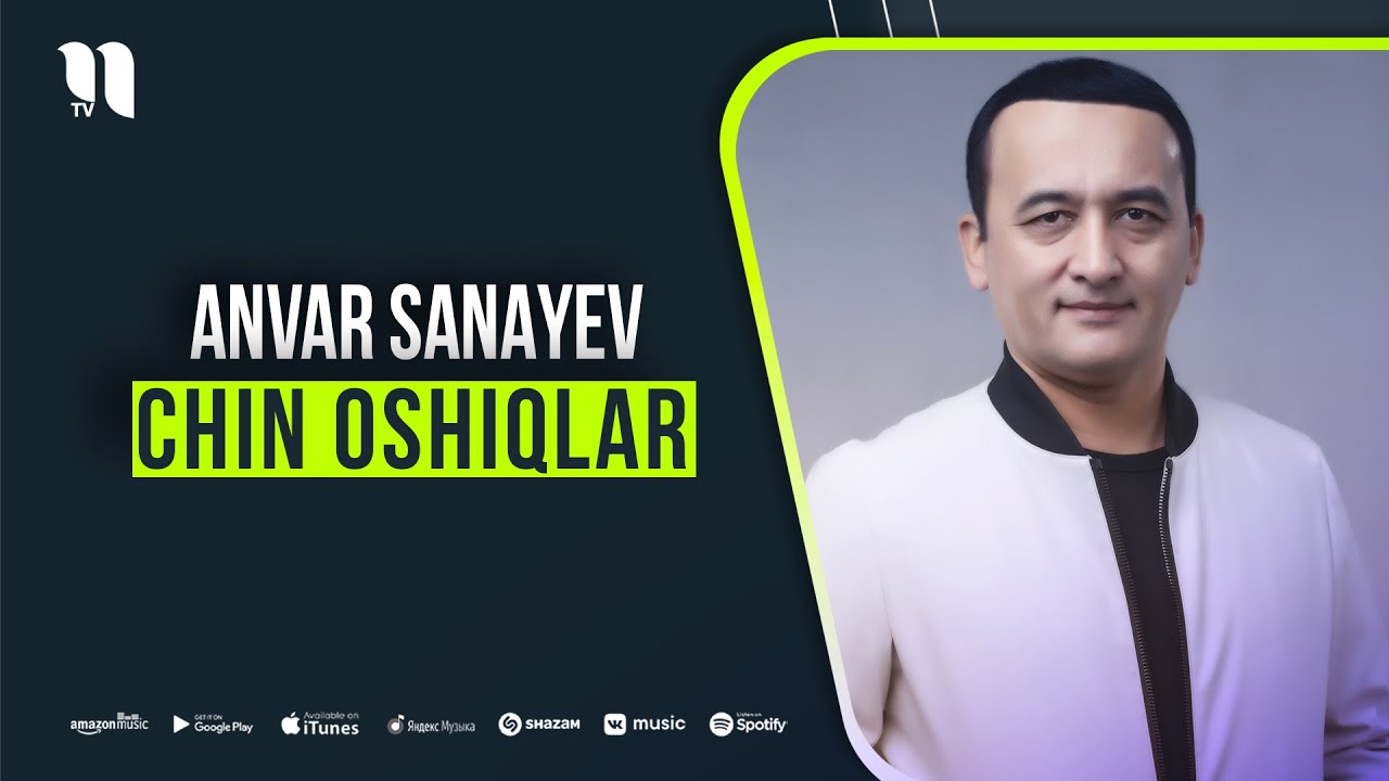 Anvar Sanayev   Chin oshiqlar audio