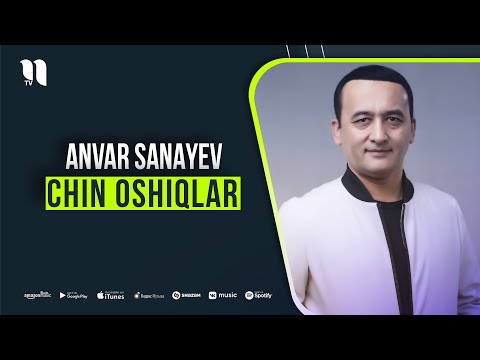 Anvar Sanayev — Chin oshiqlar (audio)