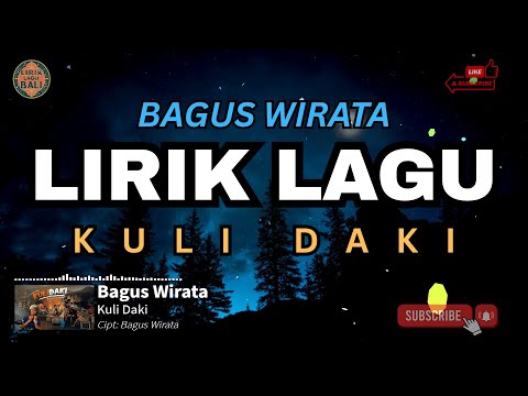 LIRIK KULI DAKI // BAGUS WIRATA // LIRIK LAGU BALI #KULIDAKI #BAGUSWIRATA β LIRIK LAGU BALI