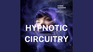 Hypnotic Circuitry