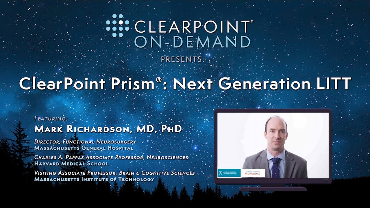 ClearPoint Prism®: Next Generation LITT, Dr. Mark Richardson 