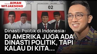 Seperti Apa Dinasti Politik di Indonesia? | Podcast Aiman Witjaksono S2 #5