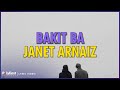 Janet Arnaiz - Bakit Ba (Lyric Video)