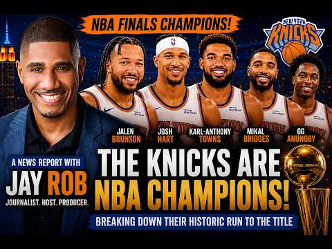 The New York Knicks Are NBA Champions! Jalen Brunson Wins Finals MVP | The Jay Rob Show