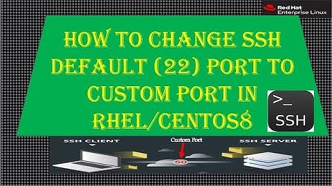 How to Change SSH Default Port to Custom Port in RHEL/CentOS8[Hindi]By Karun Behal
