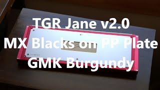 TGR Jane v2.0 Sound Test - MX Blacks on PP Plate | GMK Burgundy