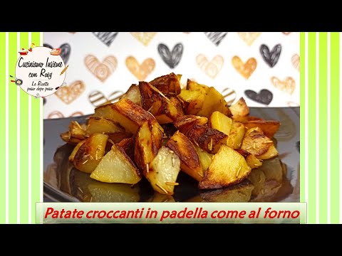 Patate croccanti in padella come al forno