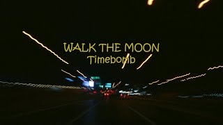 WALK THE MOON - Timebomb (Lyrics Español/Inglés)