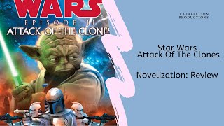 Star Wars: Attack Of The Clones Novelization Overview (READ PINNED COMMENT)