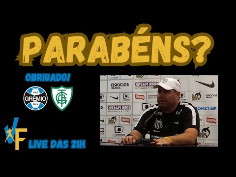 PARABÉNS A TODOS, DIZ FERNANDES, APÓS NOVO VEXAME DO SANTOS / OBRIGADO, AMÉRICA-MG E GRÊMIO!