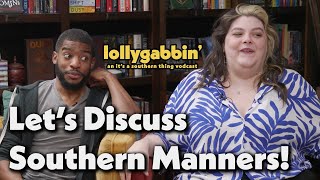 Let's Discuss Southern Manners | Lollygabbin' Episode 3