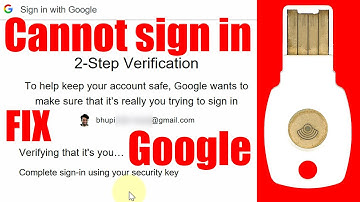 Cannot sign into Google using Security Key - Fix