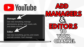 How to Add Editors and Managers to Your YouTube Channel (2025 Guide)