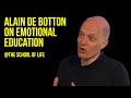 Alain de Botton on Emotional Education