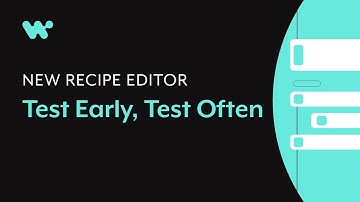 Test As You Build | New Recipe Editor