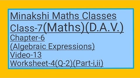 DAV || Class-7(Maths)|| Chapter-6(Algebraic Expressions)||Video-13 ||Worksheet-4(Q-2)(Part-i,ii)
