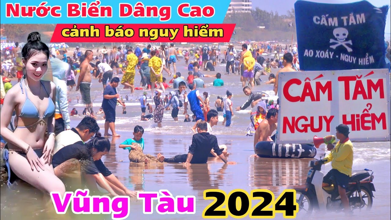 Vũng Tàu 2024 báo động Triều Cường dâng cao nguy hiểm đông đúc tắm biển