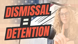 Immigration Court WARNING: Say NO to Case Dismissal or Risk Instant Detention