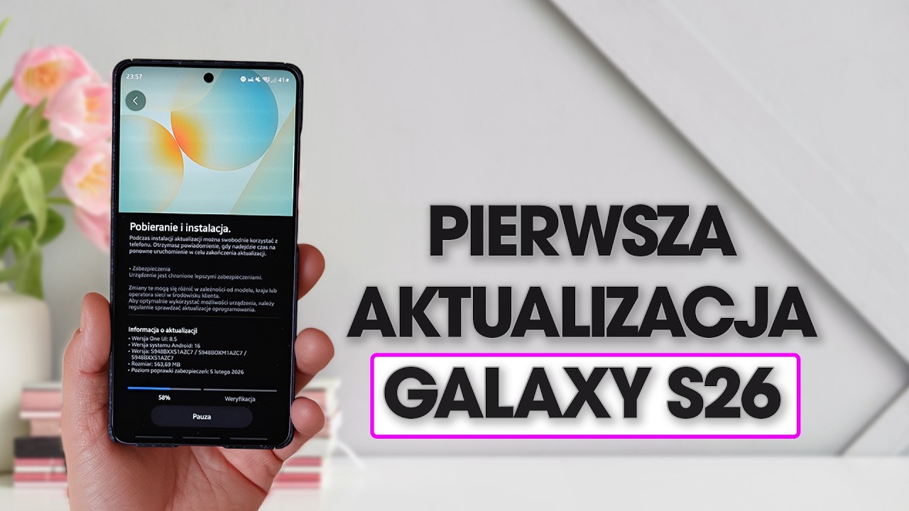 Pierwsza aktualizacja najnowszych smartfonów Galaxy S26 Ultra