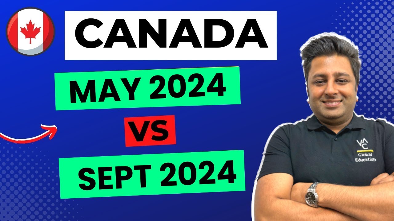 Best Intake For CANADA? 🇨🇦 MAY 2024 VS September 2024 Intake Study in