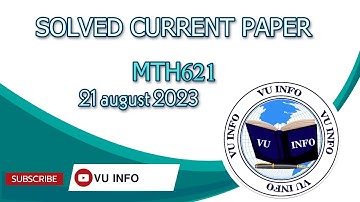 SOLVED CURRENT PAPER MTH 621 #currentpaper #mth621 #2023