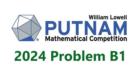 Putnam 2024 Problem B1 - A Combinatorics Puzzle