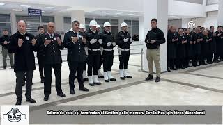 Edirne'de eski eşi tarafından öldürülen polis memuru Sevda Kuş için tören düzenlendi