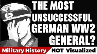 Most unsuccessful Wehrmacht General?