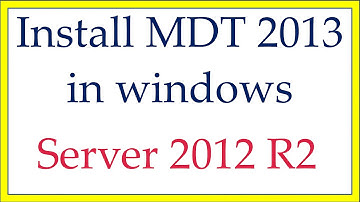 Install MDT 2013 in windows server 2012 R2