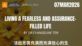 Living a Fearless and Assurance-Filled Life | Dr Evangeline Ten | MASDAC Worship | 07MAR2026