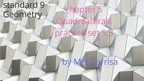 Geometry Std 9 Ch 5 Quadrilaterals practice set 5.3