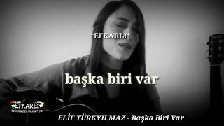 ELİF TÜRKYILMAZ - Başka Biri Var Resimi