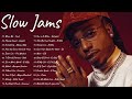 Slow Jams Mix 💔 Jaquees, Mary j Blige, Tyrese, Tank, R. Kelly, Aaliyahs, Joe, Keith Sweat &More