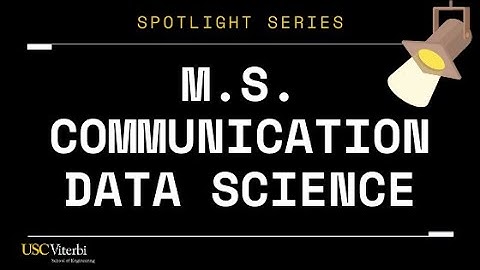 Spotlight Series: MS in Communication Data Science
