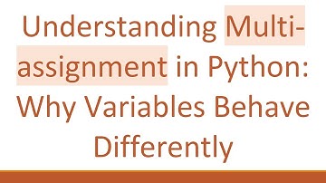 Understanding Multi-assignment in Python: Why Variables Behave Differently