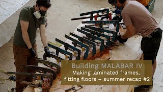 EP08 Making laminated frames, last timber floor, summer recap #2: Building the schooner Malabar IV