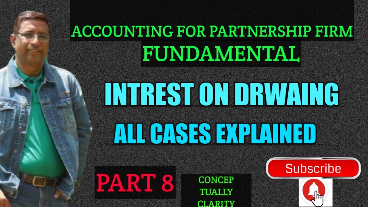 Calculation of interest on drawings/Accounting for partnership