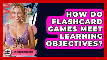 How Do Flashcard Games Meet Learning Objectives? - Your Crafty Classroom