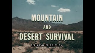 U.S. AIR FORCE 1963 SURVIVAL SKILLS TRAINING FILM  ' MOUNTAIN AND DESERT SURVIVAL ' 28544