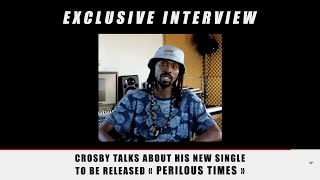 CROSBY Bolani talks about his new single to be release &quot;Perilous Times&quot; (BeWildProd ©2020)