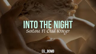 Santana - Into the night ft Chad Kroeger  [Traducción + Lyrics]