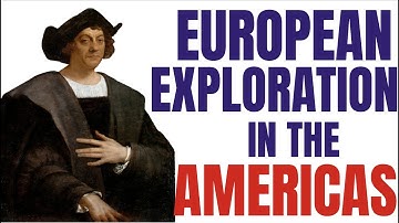 European Exploration in the Americas (APUSH Period 1.3)