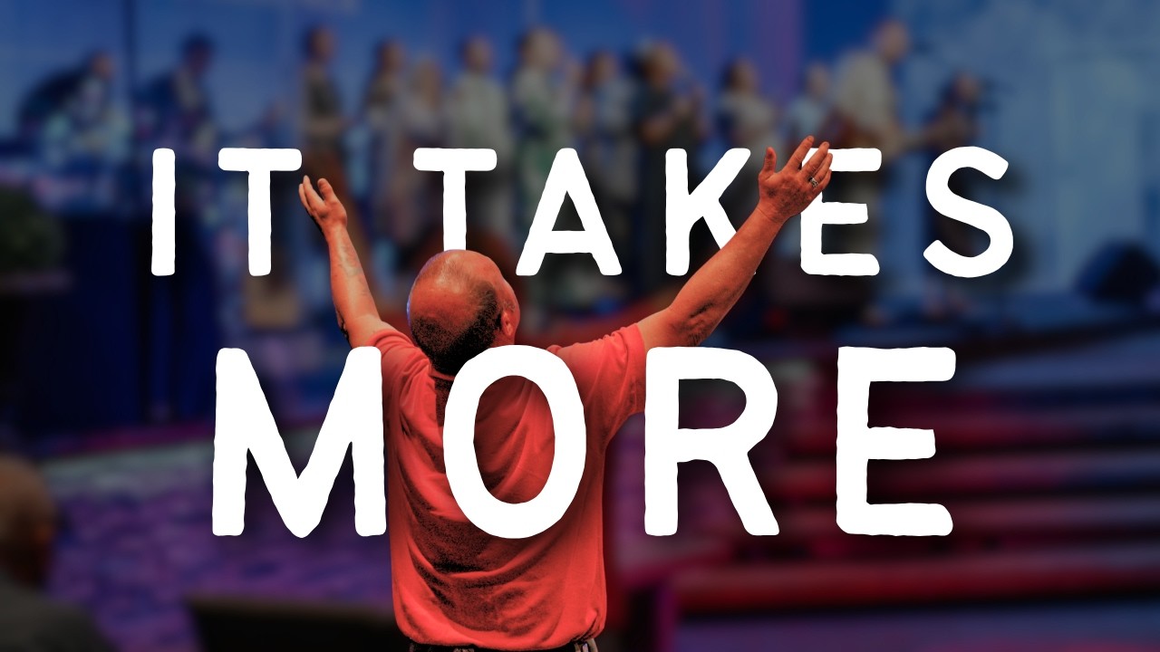 Bro. Benjamin Bishop "It Takes More"