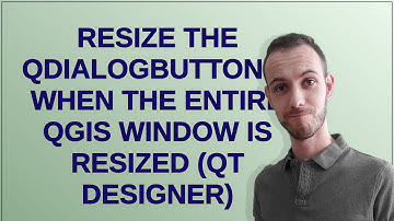 Gis: Resize the QdialogButtonBox when the entire QGIS window is resized (Qt Designer)
