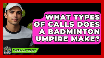 What Types Of Calls Does A Badminton Umpire Make? - The Racket Xpert