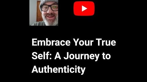 Embrace Your True Self: A Journey to Authenticity