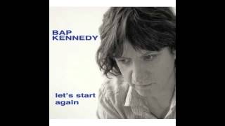 Miniatura de vídeo de "Bap Kennedy - Let It Go"