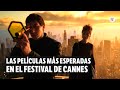 Las películas más esperadas en el festival de Cannes | El Espectador